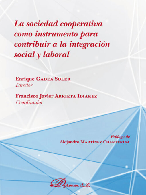 Title details for La sociedad cooperativa como instrumento para contribuir a la integración social y laboral. by Francisco Javier Arrieta Idiakez - Available